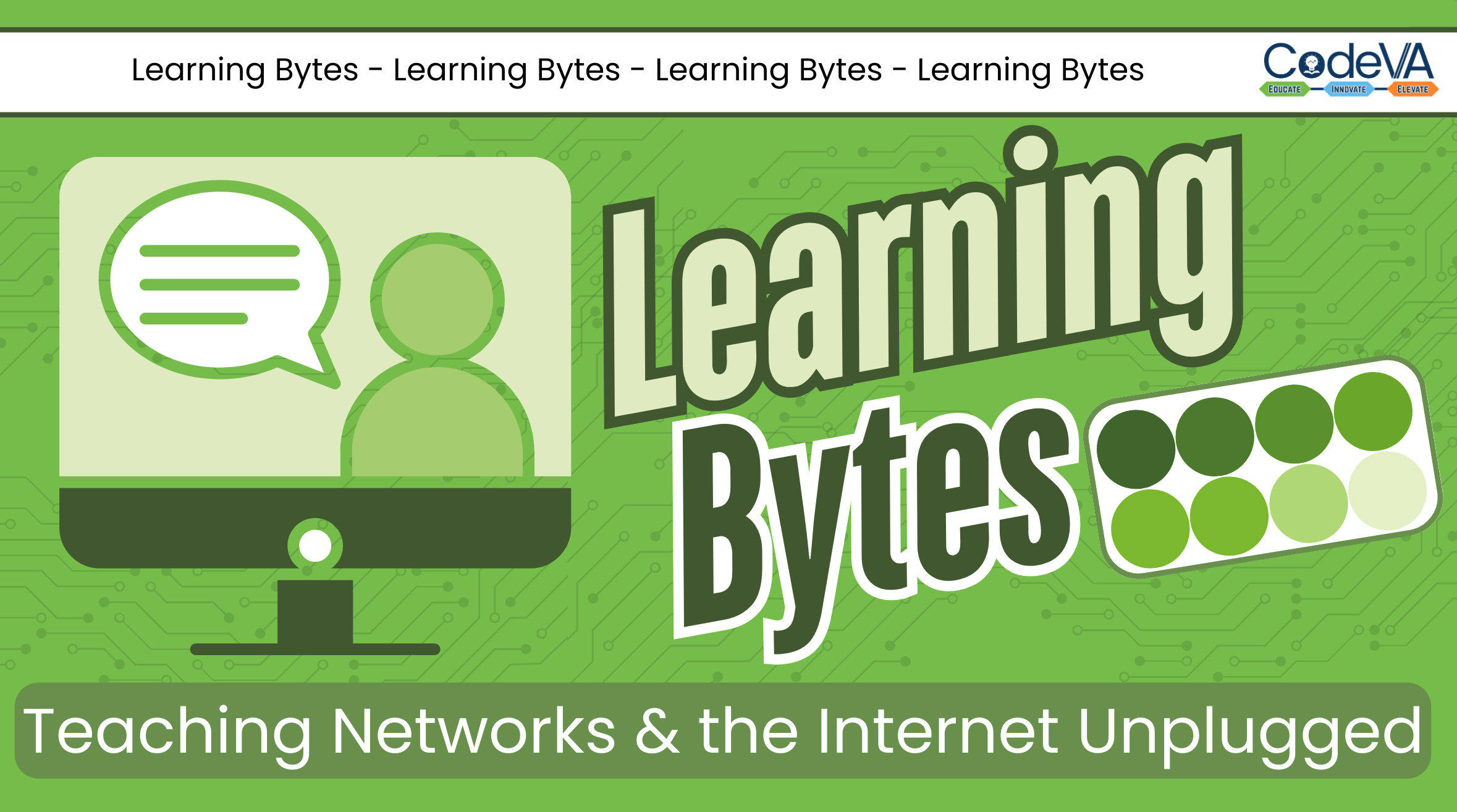 LEARNING BYTES (Networks Unplugged)